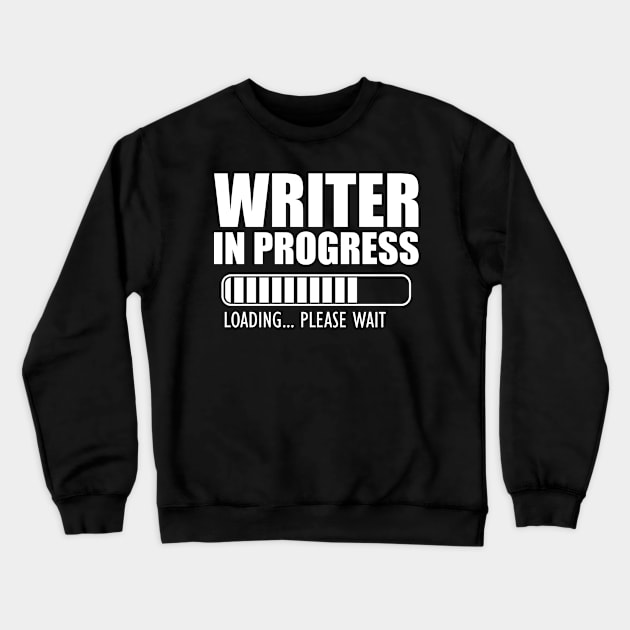 Writer in progress loading w Crewneck Sweatshirt by KC Happy Shop